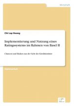 Implementierung und Nutzung eines Ratingssystems im Rahmen von Basel II