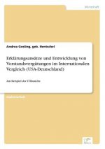 Erklarungsansatze und Entwicklung von Vorstandsvergutungen im Internationalen Vergleich (USA-Deutschland)