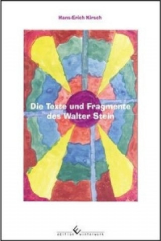 Die Texte und Fragmente des Walter Stein