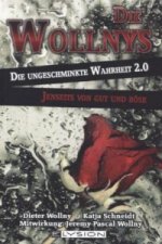 Die Wollnys, Die ungeschminkte Wahrheit 2.0 - Jenseits von gut und böse