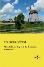 Albrecht Durers Tagebuch der Reise in die Niederlande