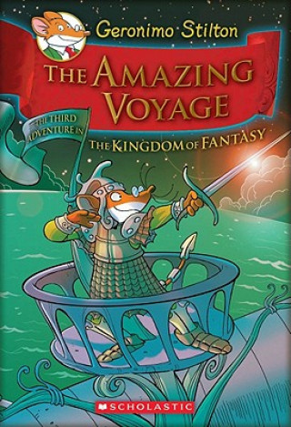 Amazing Voyage (Geronimo Stilton and the Kingdom of Fantasy #3)