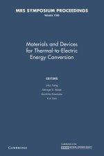 Materials and Devices for Thermal-to-Electric Energy Conversion: Volume 1166