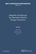 Materials and Devices for Thermal-to-Electric Energy Conversion: Volume 1166