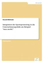 Integration des Sportsponsoring in die Unternehmenspolitik am Beispiel max.mobil.