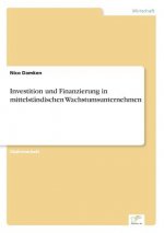 Investition und Finanzierung in mittelstandischen Wachstumsunternehmen