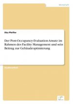 Post-Occupancy-Evaluation-Ansatz im Rahmen des Facility Management und sein Beitrag zur Gebaudeoptimierung