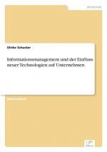 Informationsmanagement und der Einfluss neuer Technologien auf Unternehmen