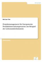 Projektmanagement fur Europaweite Produktinnovationsprozesse am Beispiel der Lebensmittelindustrie