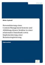 Personalisierung eines Content-Management-Systems und Abbildung dessen Struktur in einer relationalen Datenbank sowie Implementierung einer Benutzerre