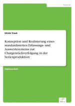 Konzeption und Realisierung eines standardisierten Erfassungs- und Auswertesystems zur Chargenruckverfolgung in der Serienproduktion