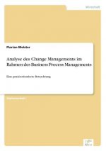 Analyse des Change Managements im Rahmen des Business Process Managements