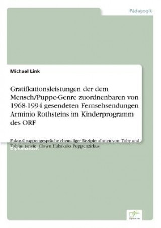 Gratifkationsleistungen der dem Mensch/Puppe-Genre zuordnenbaren von 1968-1994 gesendeten Fernsehsendungen Arminio Rothsteins im Kinderprogramm des OR