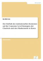 Einfluss des institutionellen Kontextes auf die Corporate Level-Strategien der Chaebols und den Markteintritt in Korea