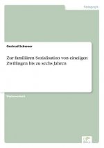 Zur familiaren Sozialisation von eineiigen Zwillingen bis zu sechs Jahren