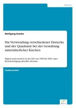 Verwendung verschiedener Dreiecke und der Quadratur bei der Gestaltung mittelalterlicher Kirchen