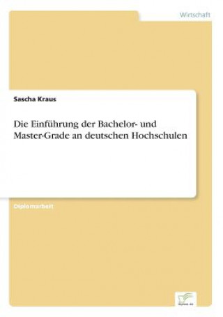 Einfuhrung der Bachelor- und Master-Grade an deutschen Hochschulen