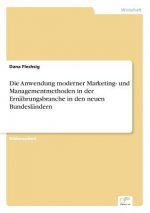 Anwendung moderner Marketing- und Managementmethoden in der Ernahrungsbranche in den neuen Bundeslandern