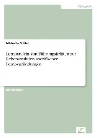 Lernhandeln von Fuhrungskraften zur Rekonstruktion spezifischer Lernbegrundungen