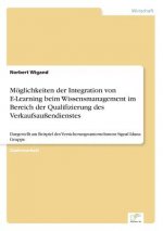 Moeglichkeiten der Integration von E-Learning beim Wissensmanagement im Bereich der Qualifizierung des Verkaufsaussendienstes