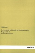 Zur Geschichte und Theorie des Bergregals und der Bergbaufreiheit