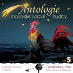 Antologie moravské lidové hudby - Čas Adventu a Vánoc (CD)