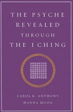 Psyche Revealed Through the I Ching