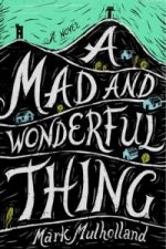 Mad and Wonderful Thing