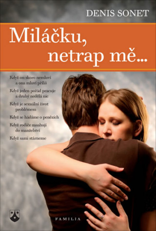 Miláčku, netrap mě…
