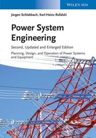 Power System Engineering - Planning, Design and Operation of Power Systems and Equipment 2e