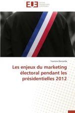 Les Enjeux Du Marketing  lectoral Pendant Les Pr sidentielles 2012