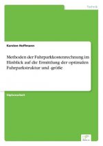 Methoden der Fuhrparkkostenrechnung im Hinblick auf die Ermittlung der optimalen Fuhrparkstruktur und -groesse