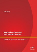Medienkompetenzen und Identitatsarbeit