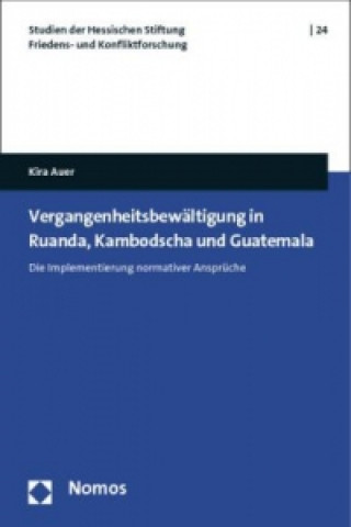 Vergangenheitsbewältigung in Ruanda, Kambodscha und Guatemala