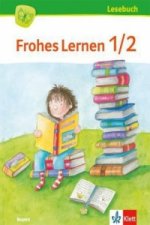 Frohes Lernen Lesebuch 1/2. Ausgabe Bayern