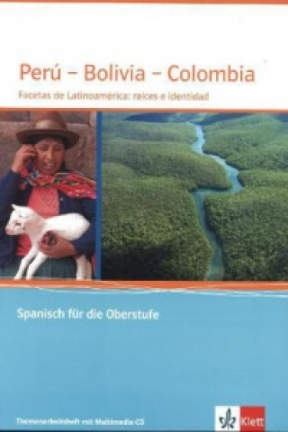 Perú - Bolivia - Colombia. Facetas de Latinoamérica: raíces e identidad