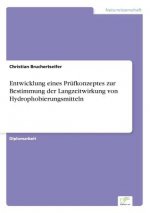 Entwicklung eines Prufkonzeptes zur Bestimmung der Langzeitwirkung von Hydrophobierungsmitteln