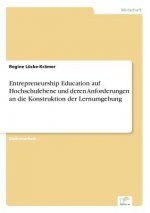 Entrepreneurship Education auf Hochschulebene und deren Anforderungen an die Konstruktion der Lernumgebung