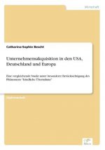 Unternehmensakquisition in den USA, Deutschland und Europa