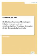 Nachhaltiges Tourismus-Marketing am Beispiel eines umwelt- und sozialvertraglichen Tourismus-Konzeptes fur die dalmatinische Insel Solta