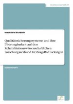 Qualitatssicherungssysteme und ihre UEbertragbarkeit auf den Rehabilitationswissenschaftlichen Forschungsverbund Freiburg/Bad Sackingen