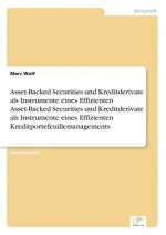 Asset-Backed Securities und Kreditderivate als Instrumente eines Effizienten Asset-Backed Securities und Kreditderivate als Instrumente eines Effizien
