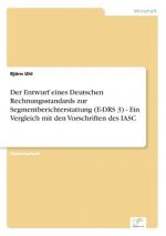 Entwurf eines Deutschen Rechnungsstandards zur Segmentberichterstattung (E-DRS 3) - Ein Vergleich mit den Vorschriften des IASC