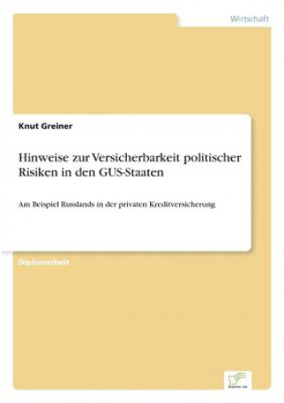 Hinweise zur Versicherbarkeit politischer Risiken in den GUS-Staaten