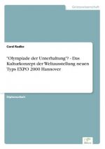 Olympiade der Unterhaltung? - Das Kulturkonzept der Weltausstellung neuen Typs EXPO 2000 Hannover