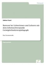 Burnout bei Lehrerinnen und Lehrern mit dem Arbeitsschwerpunkt Geistigbehindertenpadagogik
