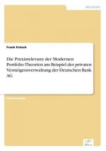 Praxisrelevanz der Modernen Portfolio-Theorien am Beispiel der privaten Vermoegensverwaltung der Deutschen Bank AG