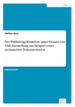 Publishing-Workflow unter Einsatz von XML-Darstellung am Beispiel einer technischen Dokumentation