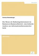 Messe als Marketing-Instrument im Business-to-Business-Bereich - eine kritische Analyse aus informationsoekonomischer Sicht