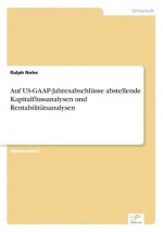 Auf US-GAAP-Jahresabschlusse abstellende Kapitalflussanalysen und Rentabilitatsanalysen